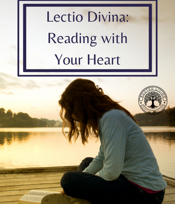 Lectio Divina: Reading with your Heart